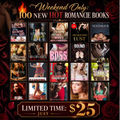 🔥 Weekend Only: 100 New Hot Romance Books for just 25$